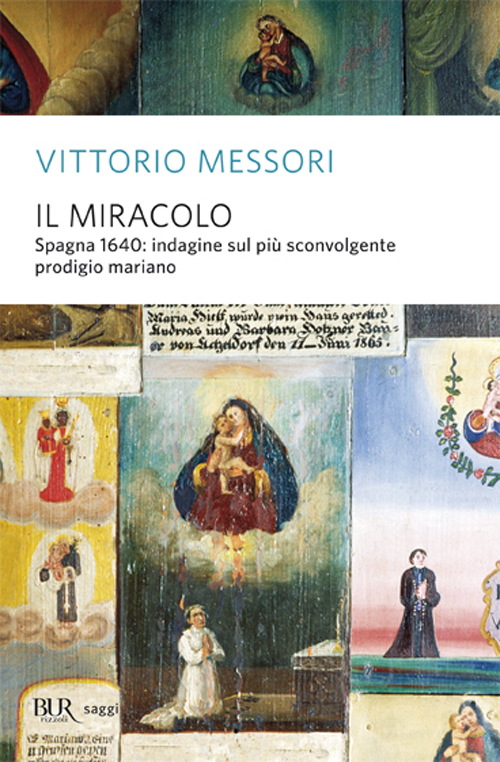 Il miracolo. Spagna 1640. L'indagine sul più sorprendente prodigio mariano