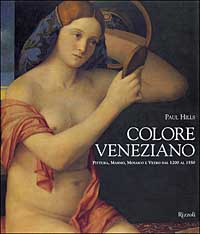Colore veneziano. Pittura, marmo, mosaico e vetro dal 1200 al 1550