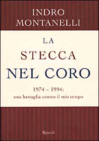 La stecca nel coro. 1974-1994: una battaglia contro il mio tempo