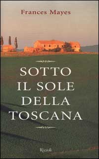 Sotto il sole della Toscana