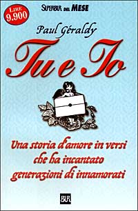 Tu e io. Una storia d'amore in versi che ha incantato generazioni di innamorati