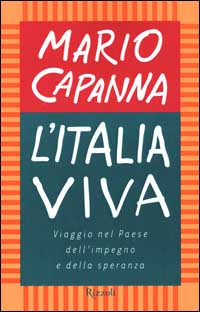 L'Italia viva. Viaggio nel paese dell'impegno e della speranza