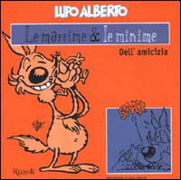 Lupo Alberto. Le massime & le minime dell'amicizia