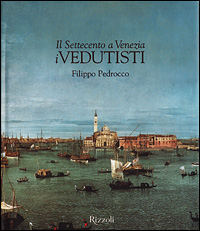 Il Settecento a Venezia. I vedutisti