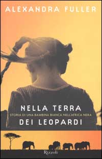 Nella terra dei leopardi. Storia di una bambina bianca nell'Africa nera