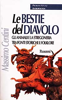 Le bestie del diavolo. Gli animali e la stregoneria tra fonti storiche e folklore