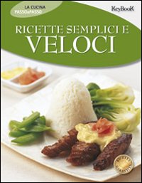 Ricette semplici e veloci