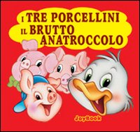 I tre porcellini-Il brutto anatroccolo