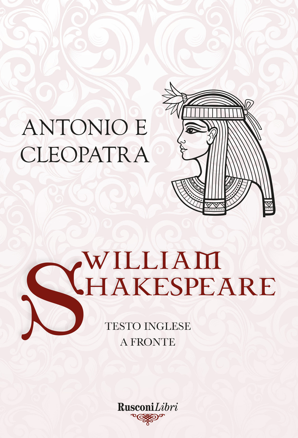 Antonio e Cleopatra. Testo inglese a fronte