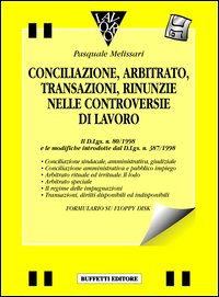 Conciliazione, arbitrato, transazioni, rinunzie nelle controversie di lavoro