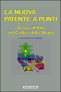 La nuova patente a punti. Cosa cambia nel codice della strada