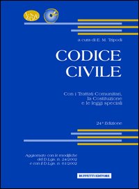 Codice civile. Con i trattati comunitari, la Costituzione e le leggi speciali