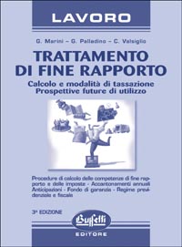 Trattamento di fine rapporto. Calcolo e modalità di tassazione. Prospettive future di utilizzo