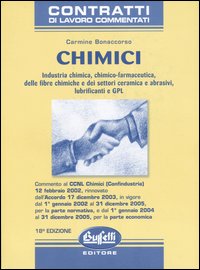 Chimici. Industria chimica, chimico-farmaceutica, delle fibre chimiche e dei settori ceramica e abrasivi, lubrificanti e GPL