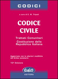Codice civile. Trattati comunitari. Costituzione della Repubblica Italiana