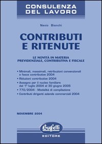 Contributi e ritenute. Le novità in materia previdenziale, contributiva e fiscale