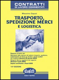 Trasporto, spedizione merci e logistica. CCNL commentato