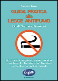 Guida pratica alla legge antifumo. Limiti, sanzioni e permessi