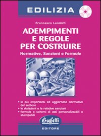 Adempimenti e regole per costruire. Mormative, sanzioni e formule