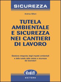 Tutela ambientale e sicurezza nei cantieri di lavoro