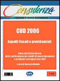 CUD 2006. Aspetti fiscali e previdenziali