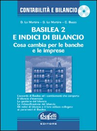 Basilea 2 e indici di bilancio. Cosa cambia per le banche e le imprese