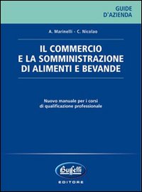 Il commercio e la somministrazione di alimenti e bevande. Nuovo manuale per i corsi di qualificazione professionale