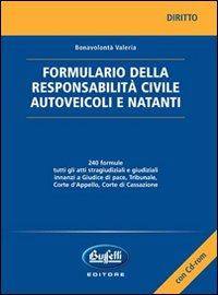 Formulario della responsabilità civile. Autoveicoli e natanti
