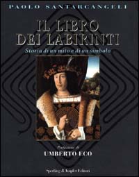 Il libro dei labirinti. Storia di un mito e di un simbolo