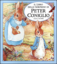 Il libro delle sorprese di Peter Coniglio. Alza e scopri