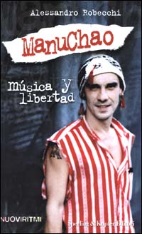 Manu Chao. Musica y libertad