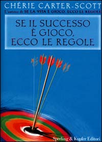 Se il successo è gioco, ecco le regole