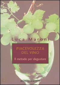 La piacevolezza del vino. Il metodo per degustare