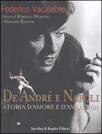 De André e Napoli. Storia d'amore e d'anarchia
