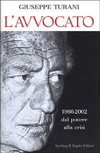 L'avvocato. 1966-2002 dal potere alla crisi