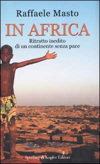 In Africa. Ritratto inedito di un continente senza pace