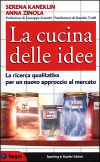 La cucina delle idee. La ricerca qualitativa per un nuovo approccio al mercato