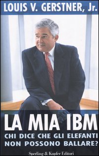 La mia IBM. Chi dice che gli elefanti non possono ballare?