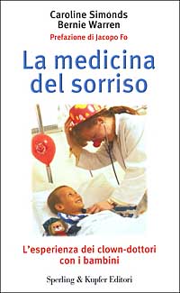 La medicina del sorriso. L'esperienza dei clown-dottori con i bambini