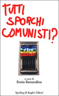 Tutti sporchi comunisti?