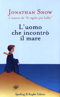 L'uomo che incontrò il mare