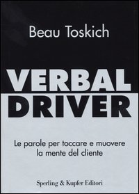 Verbal driver. Le parole per toccare e muovere la mente del cliente