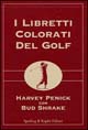 I libretti colorati del golf: Il libretto rosso del golf-Il libretto verde del golf-Il libretto blu del golf