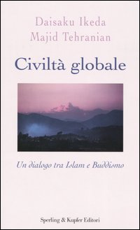 Civiltà globale. Un dialogo tra Islam e buddismo