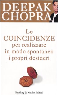 Le coincidenze. Per realizzare in modo spontaneo i propri desideri