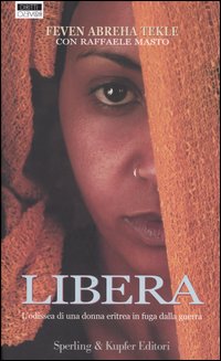 Libera. L'odissea di una donna eritrea in fuga dalla guerra