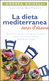 La dieta mediterranea anzi italiana