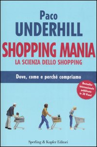Shopping mania. La scienza dello shopping