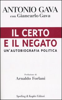 Il certo e il negato. Un'autobiografia politica