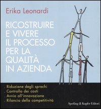 Ricostruire e vivere il processo per la qualità in azienda